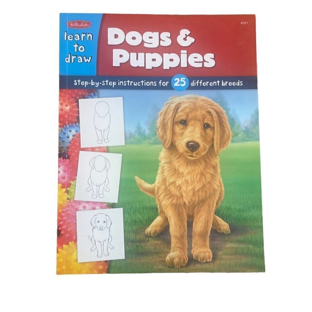 Learn to Draw: Dogs and Puppies Step-by-Step Instructions for 25 Different Dog